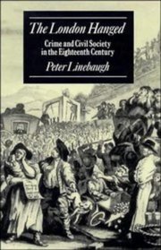 The London Hanged: Crime and Civil Society in the Eighteenth Century