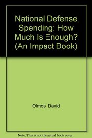 National Defense Spending: How Much Is Enough? (An Impact Book)
