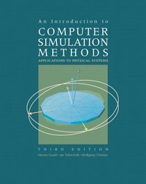 An Introduction to Computer Simulation Methods: Applications to Physical Systems (3rd Edition)