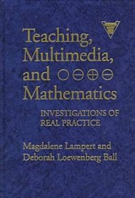 Teaching, Multimedia, and Mathematics: Investigations of Real Practice (Practitioner Inquiry Series)