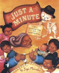 Just a Minute: A Trickster Tale and Counting Book (Pura Belpre Medal Book Illustrator (Awards))