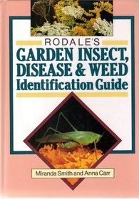 Rodale's Garden Insect, Disease & Weed Identification Guide