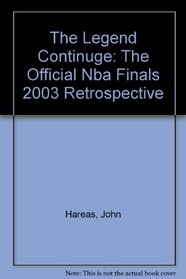 The Legend Continues: The Official NBA Finals 2003 Retrospective