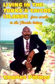 Living in the Turks  Caicos Islands: From Conchs...to the Florida Lottery