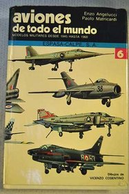 Aviones De Todo El Mundo, 6 / Airplanes of the World, 6: Modelos Desde 1945 Hasta 1960/Airplanes of the World : Military Models, 1945-1960 (Spanish Edition)