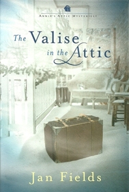 The Valise in the Attic (Annie's Attic, Bk 12)