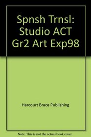 Spnsh Trnsl: Studio ACT Gr2 Art Exp98