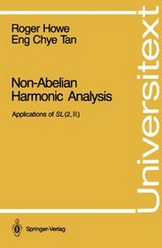 Non-Abelian Harmonic Analysis: Applications of SL(2,R) (Universitext)