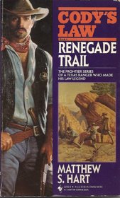 Renegade Trail (Cody's Law, Bk 6)