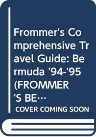 Frommer's Comprehensive Travel Guide: Bermuda '94-'95 (Frommer's Bermuda)