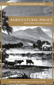 Agricultural Policy and the Environment (Political Economy Forum)