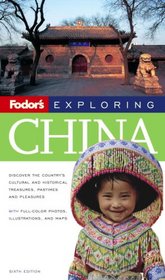 Fodor's Exploring China, 6th Edition (Exploring Guides)