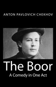 The Boor, A Comedy in One Act