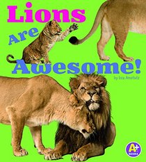 Lions Are Awesome! (Awesome African Animals)
