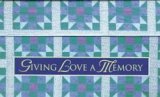 Giving Love a Memory (Giving Love a Memory Boxes)