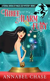 Three Alarm Fury (Federal Bureau of Magic, Bk 6)