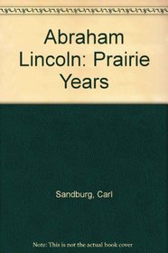 Abraham Lincoln: Prairie Years
