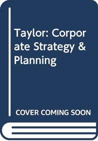 Taylor: Corporate Strategy & Planning