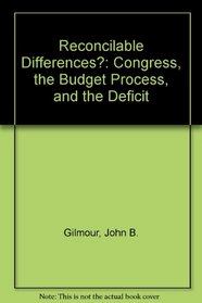 Reconcilable Differences?: Congress, the Budget Process, and the Deficit