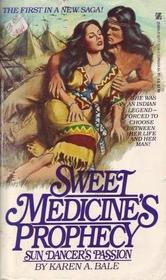 Sweet Medicine's Prophecy #01: Sun Dancer's Passion