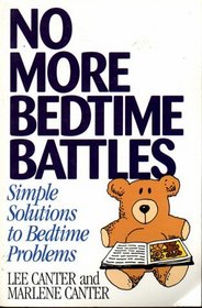 No More Bedtime Battles: Simple Solutions to Bedtime Problems (Effective Parenting Books Series)