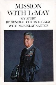 Mission with LeMay: My Story