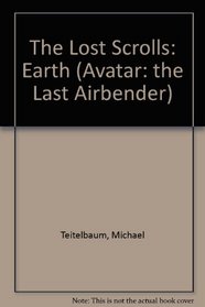 The Lost Scrolls: Earth (Avatar: the Last Airbender)