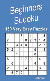 Beginners Sudoku: 150 Very Easy Puzzles