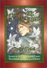 The Celtic Breeze: Stories of the Otherworld from Scotland, Ireland, and Wales (World Folklore)