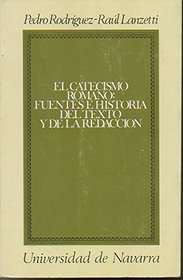 El Catecismo romano: Fuentes e historia del texto y de la redaccion : bases criticas para el estudio teologico del Catecismo del Concilio de Trento (1566) (Coleccion Teologica) (Spanish Edition)