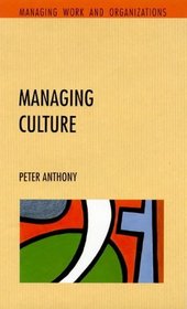 Managing Culture (Managing Work and Organizations Series)