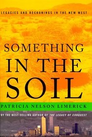 Something in the Soil: Field-Testing the New Western History