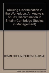 Tackling Discrimination in the Workplace: An Analysis of Sex Discrimination in Britain (Cambridge Studies in Management)