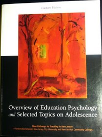 Overview of Education Psychology and Selected Topics on Adolescence (New Pathways to Teaching in New Jersey)