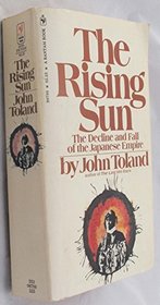 The Rising Sun: Decline and Fall of the Japanese Empire, 1936-45