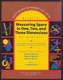Developing Mathematical Ideas Measuring Space in One, Two, and Three Dimensions Facilitators Guide