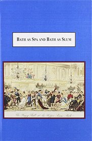 Bath As Spa and Bath As Slum: The Social History of a Victorian City