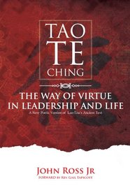 Tao-te-ching: The Way Of Virtue In Leadrship And Life