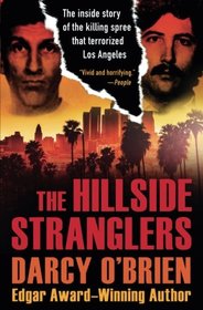 The Hillside Stranglers: The Inside Story of the Killing Spree That Terrorized Los Angeles