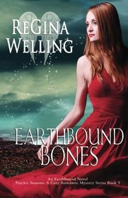 Earthbound Bones: An Earthbound Novel (The Psychic Seasons Series) (Volume 5)