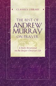 The Best of Andrew Murray on Prayer (Classics Library (Barbour Bargain))