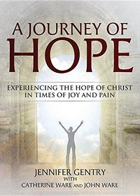A Journey of Hope: Experiencing the Hope of Christ in Times of Joy and Pain