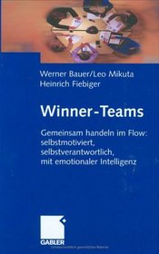 Winner-Teams. Gemeinsam erfolgreich handeln: selbstmotiviert, selbstverantwortlich, mit emotionaler Intelligenz