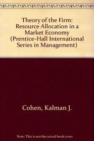 Theory of the Firm: Resource Allocation in a Market Economy (Prentice-Hall International Series in Management)