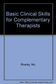 Basic Clinical Skills for Complementary Therapists