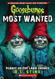 Planet of the Lawn Gnomes (Goosebumps Most Wanted, Bk 1)