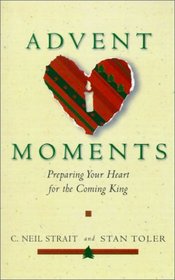 Advent Moments: Preparing Your Heart for the Coming King