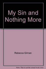 My Sin and Nothing More