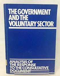 Government and the Voluntary Sector: Analysis of the Report to the Consultative Document