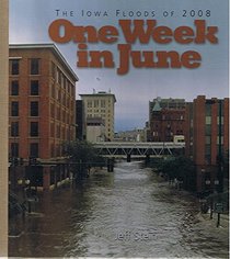 One Week in June: The Iowa Floods of 2008